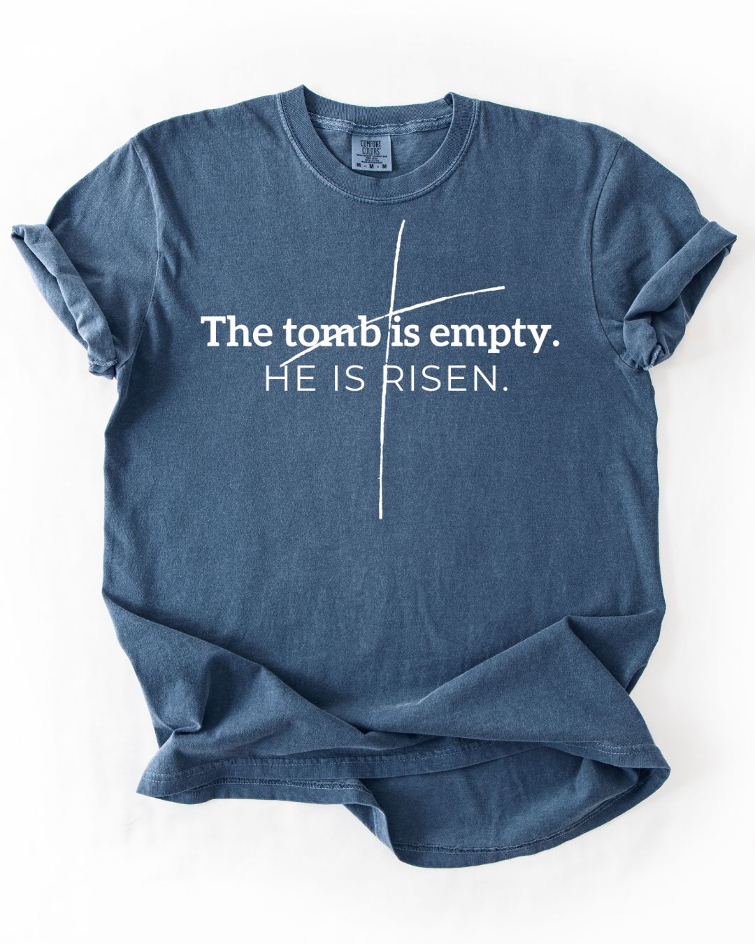 The Tomb is Empty-Comfort Colors Tee